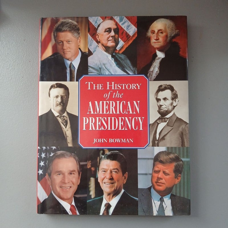 The History of the American Presidency