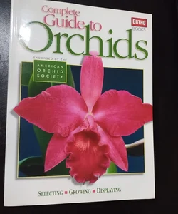 Complete Guide to Orchids