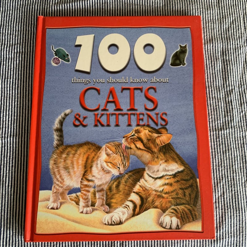 100 Things You Should Know About Cats & Kittens 