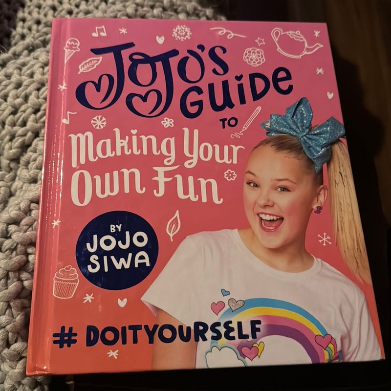 JoJo's Guide to Making Your Own Fun (Scholastic Ed. )