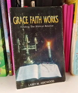 Grace Faith Works
