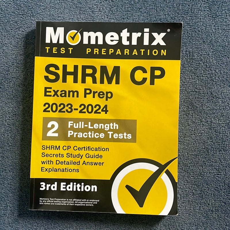 SHRM CP Exam Prep 2023-2024 - 2 Full-Length Practice Tests, SHRM CP Certification Secrets Study Guide with Detailed Answer Explanations