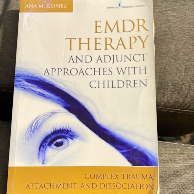 Emdr Therapy and Adjunct Approaches with Children