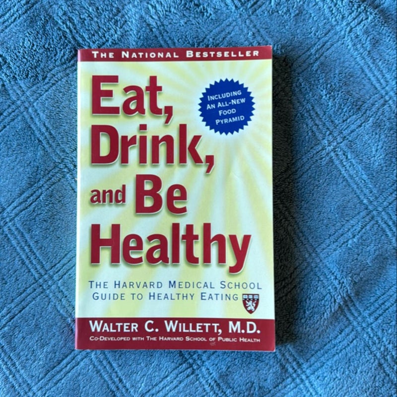 Eat, Drink, and Be Healthy