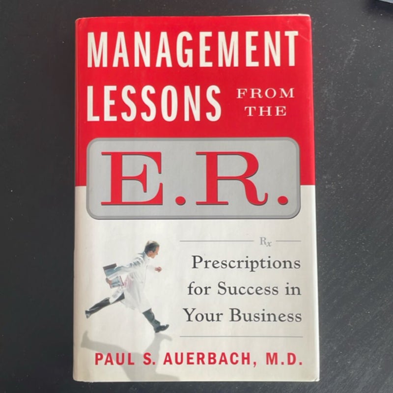 Management Lessons from the E. R.