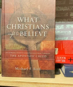 What Christians Ought to Believe 