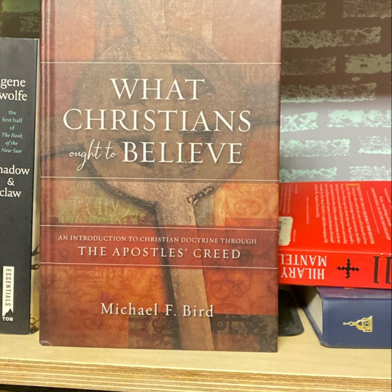 What Christians Ought to Believe