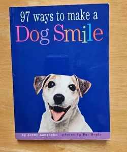 97 Ways to Make a Dog Smile