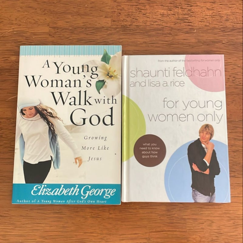 A Young Woman's Walk with God and For Young Women Only