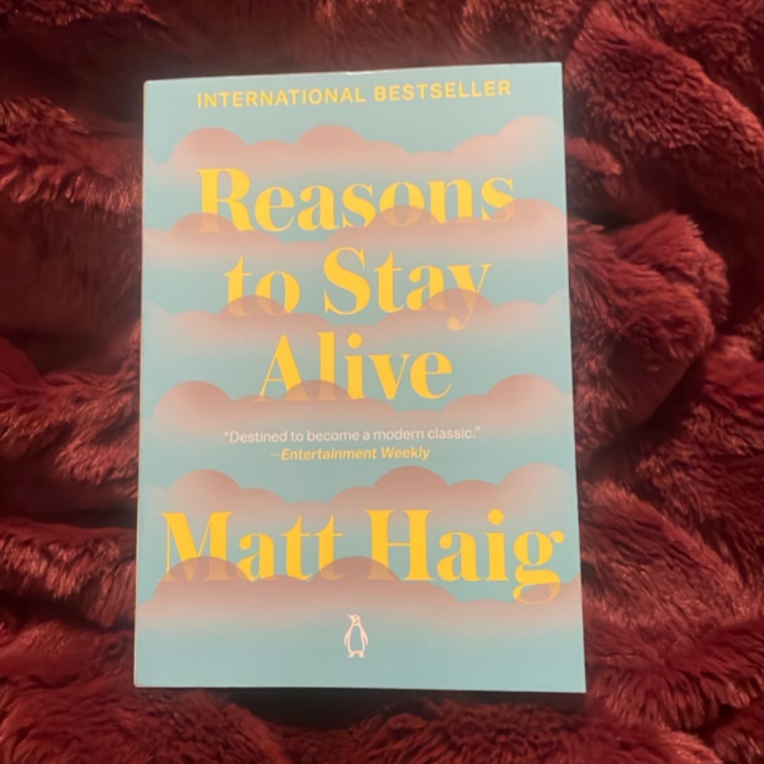 Reasons to Stay Alive