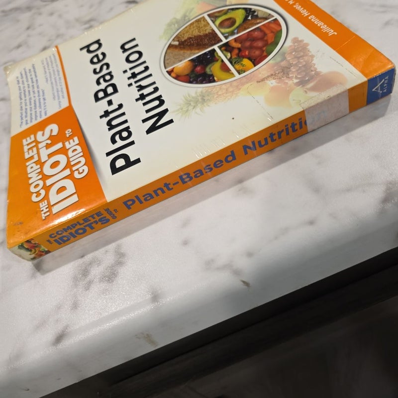 The Complete Idiot's Guide To Plant-Based Nutrition