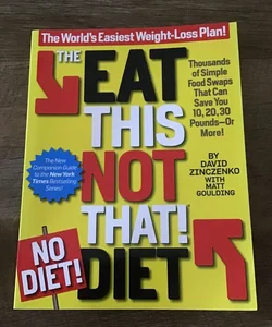 The Eat This, Not That! No-Diet Diet