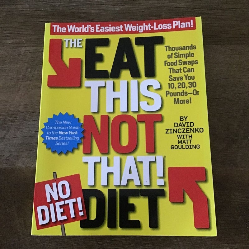 The Eat This, Not That! No-Diet Diet