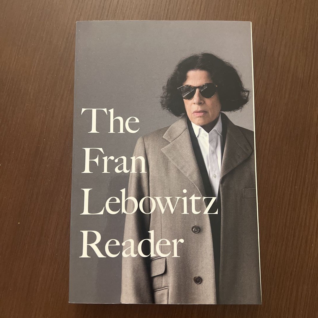 The Fran Lebowitz Reader By Fran Lebowitz, Paperback | Pangobooks