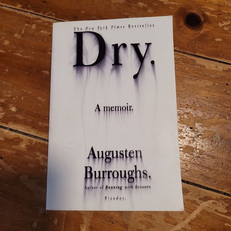 Dry - A Memoir