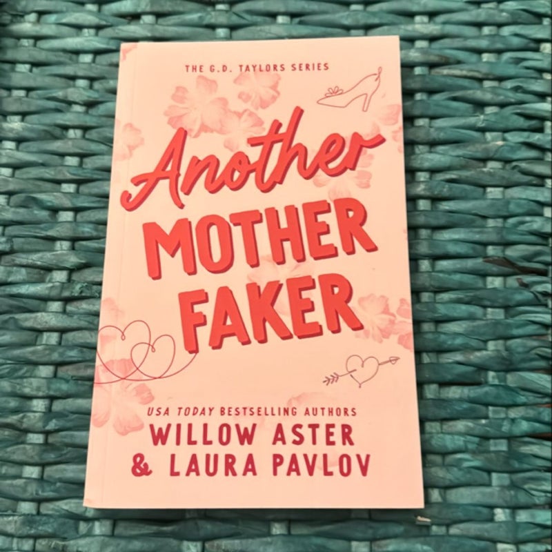 Another Motherfaker: the G.D. Taylors Series by Willow Aster, Laura Pavlov