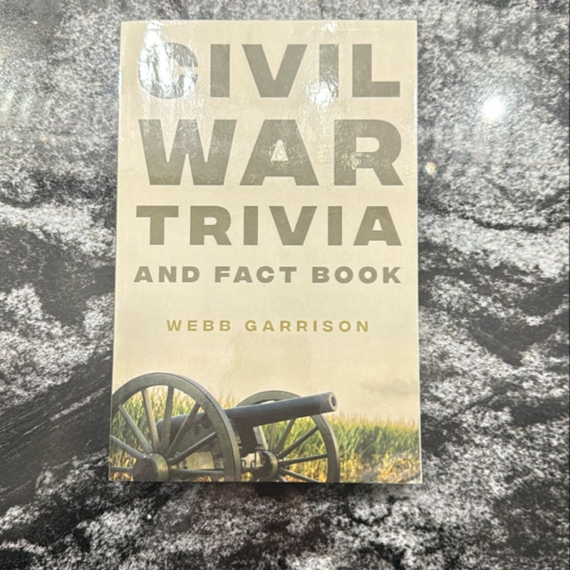 Civil War Trivia and Fact Book