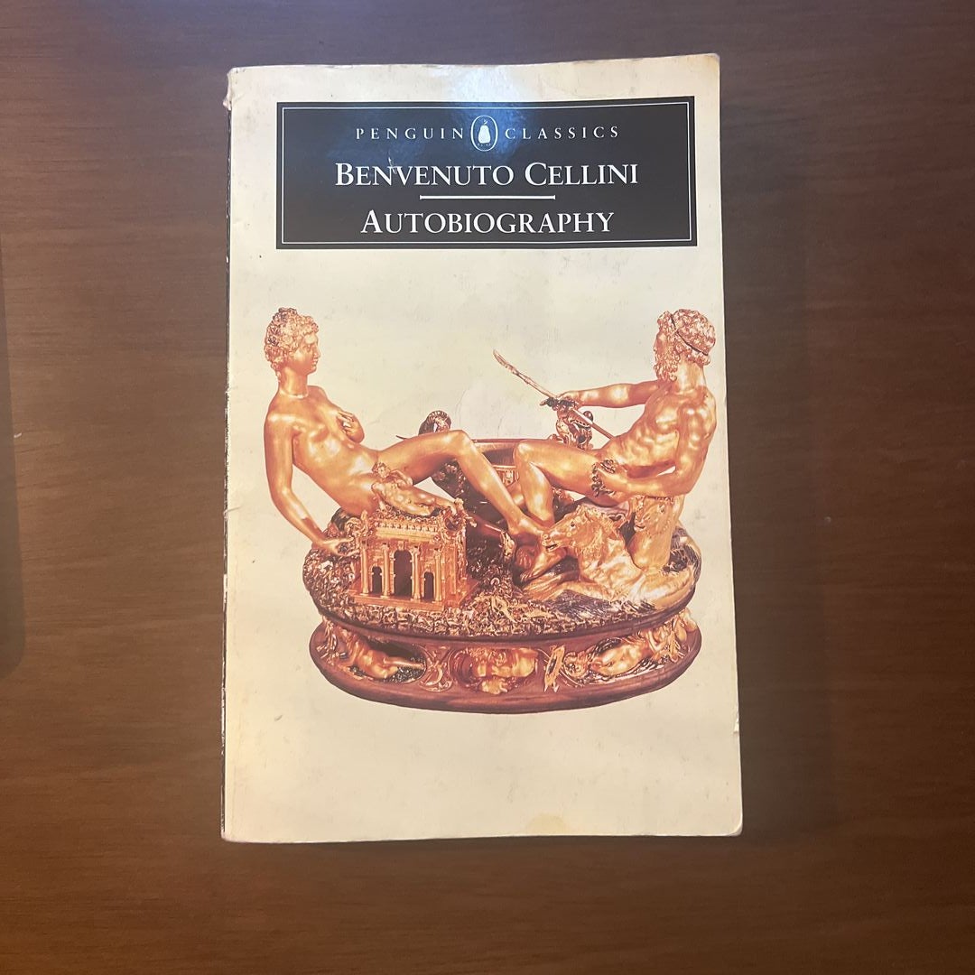 The Autobiography of Benvenuto Cellini