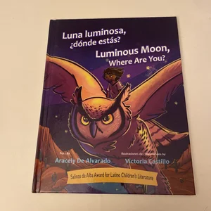 Luna Luminosa, Donde Estas? / Luminous Moon, Where Are You?