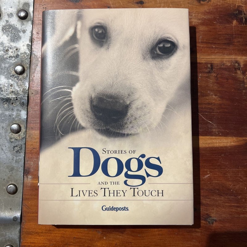 Stories of Dogs and the Lives They Touch