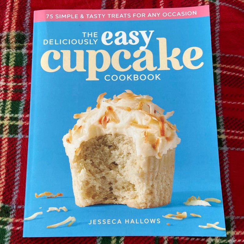 The Deliciously Easy Cupcake Cookbook