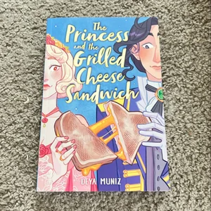 The Princess and the Grilled Cheese Sandwich (a Graphic Novel)