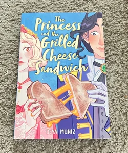 The Princess and the Grilled Cheese Sandwich (a Graphic Novel)