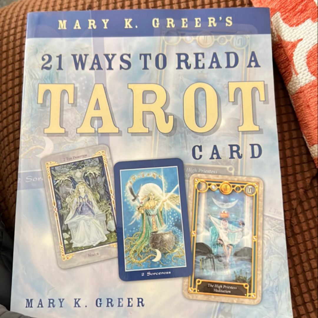 Mary K. Greer's 21 Ways to Read a Tarot Card