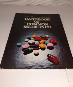 Better Homes and Gardens Handbook of Common Medicines