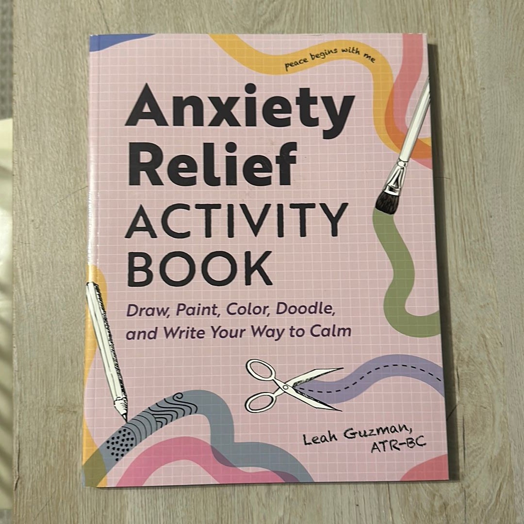 Anxiety Relief Activity Book  Book by Leah Guzman ATR-BC