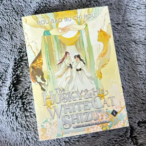 The Husky and His White Cat Shizun: Erha He Ta de Bai Mao Shizun (Novel) Vol. 4