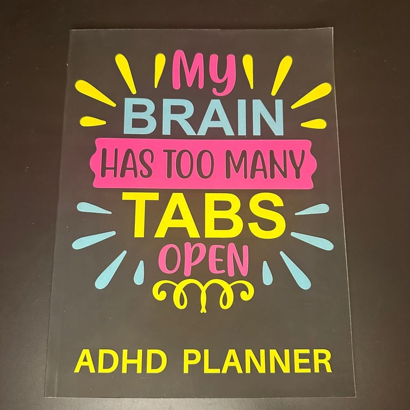 ADHD Planner: My Brain Has Too Many Tabs Open