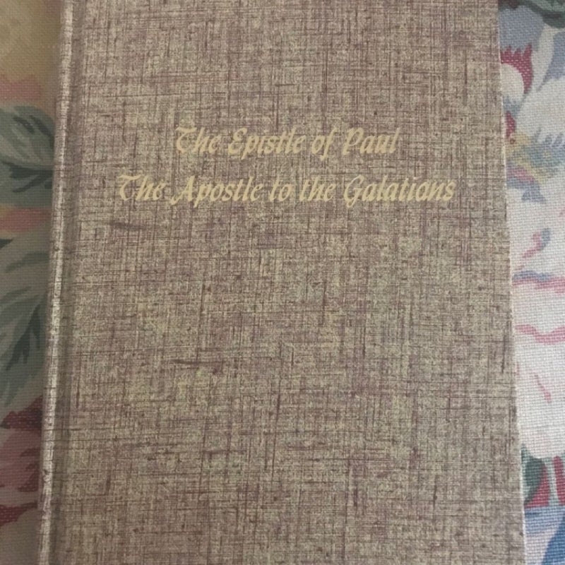 The Epistle Of Paul The Apostle To The Galations; The Gospel Hour, Inc.