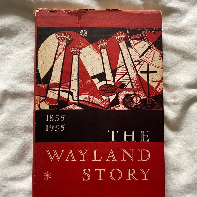 The Wayland Story 1855-1955
