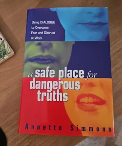 A safe place for dangerous truths