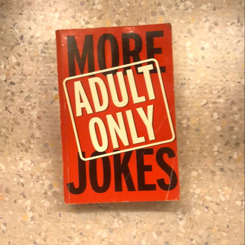 More Adult Only Jokes