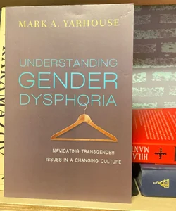 Understanding Gender Dysphoria