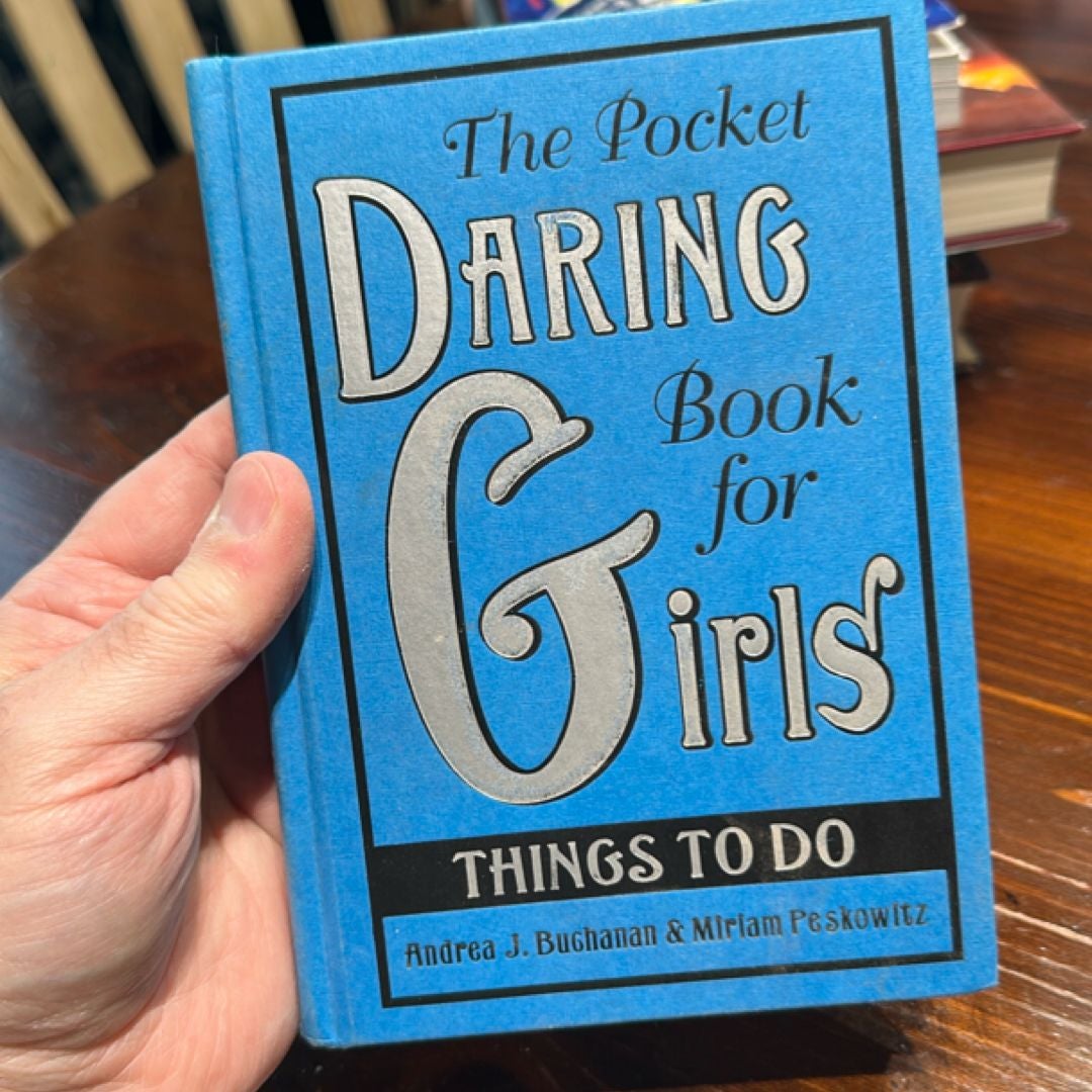 The Pocket Daring Book for Girls: Things to Do