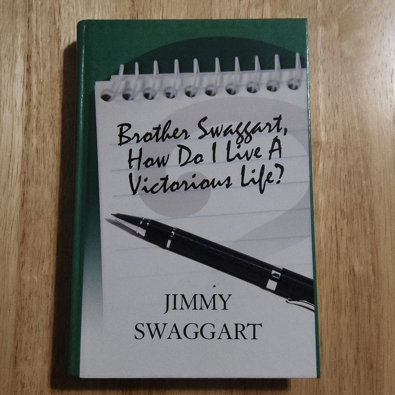 Brother Swaggart, How Do I Live a Victorious Life?