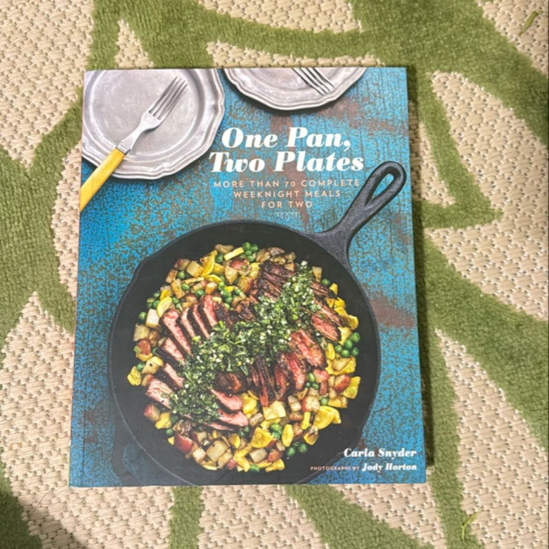 One Pan, Two Plates: More Than 70 Complete Weeknight Meals for Two (One Pot Meals, Easy Dinner Recipes, Newlywed Cookbook, Couples Cookbook)