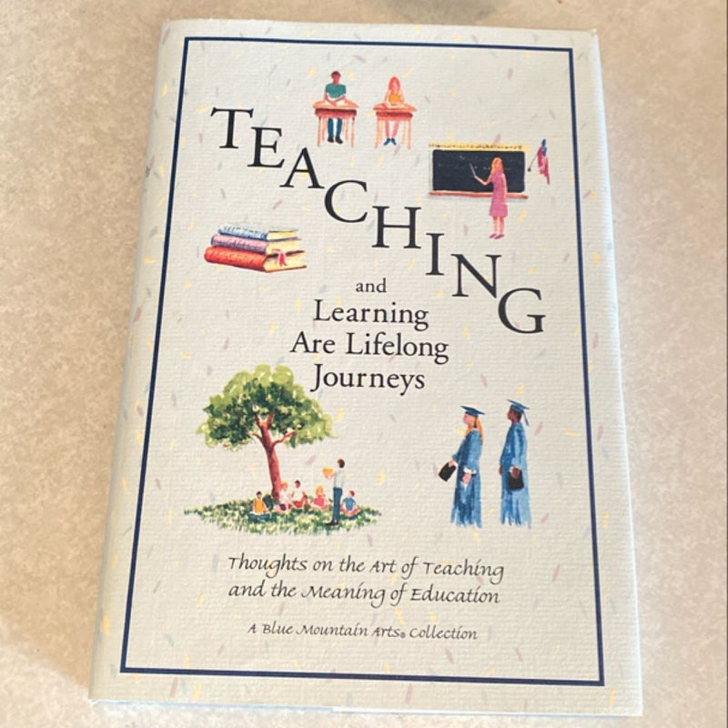 Teaching and Learning Are Lifelong Journeys