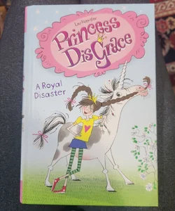 Princess DisGrace: a Royal Disaster