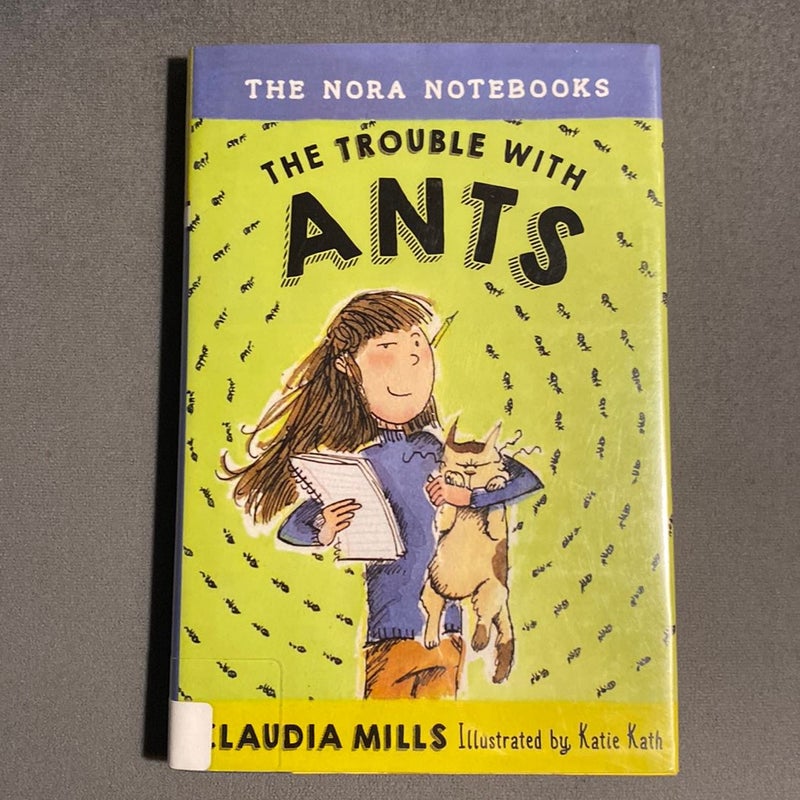 The Nora Notebooks, Book 1: the Trouble with Ants