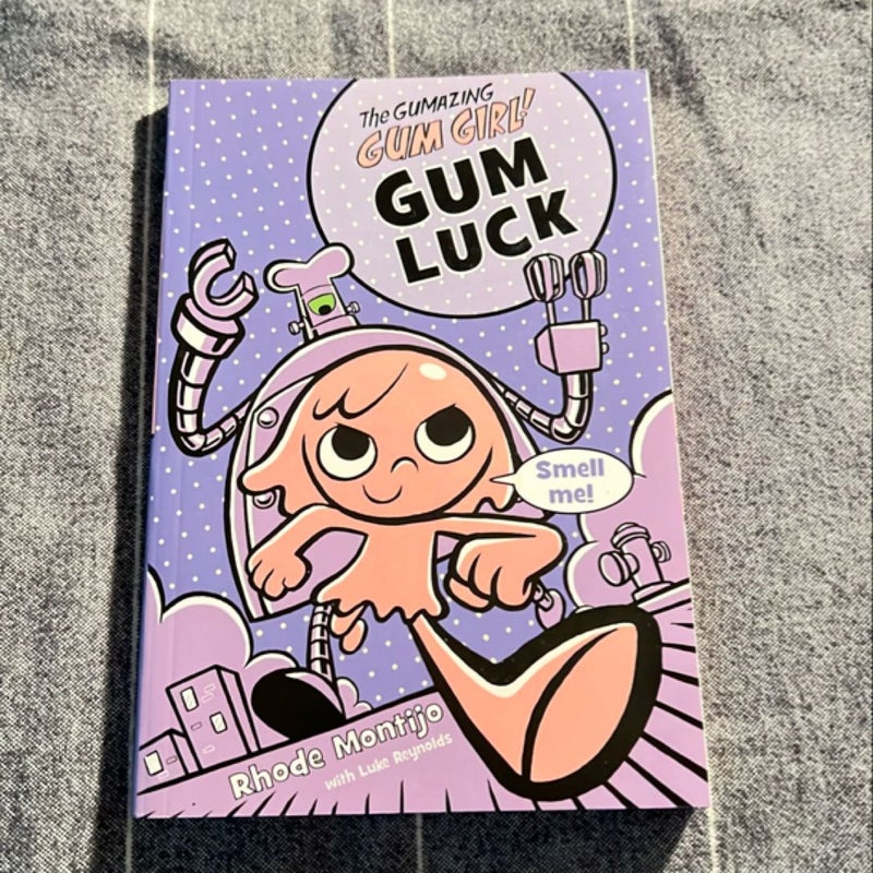 The Gumazing Gum Girl! Gum Luck