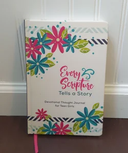 Every Scripture Tells a Story Devotional Thought Journal for Teen Girls