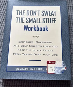 Don’t Sweat the Small Stuff Workbook