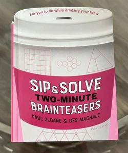 Sip and Solve Two-Minute Brainteasers