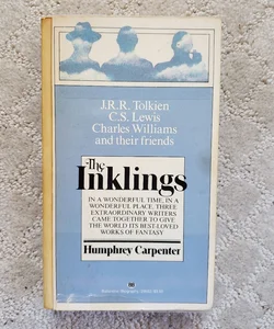 The Inklings: J. R. R. Tolkien, C. S. Lewis, Charles Williams and Their Friends (1st Ballantine Books Edition, 1981)