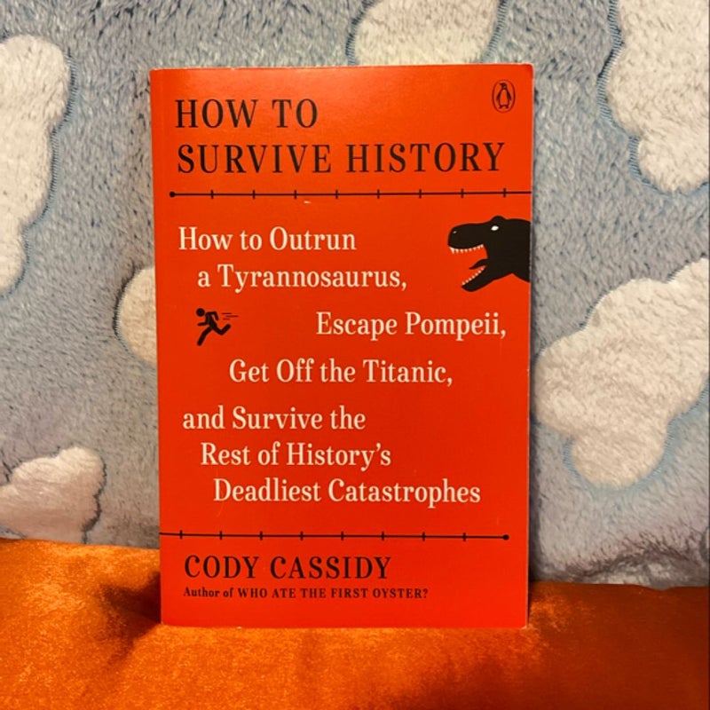 How to Survive History