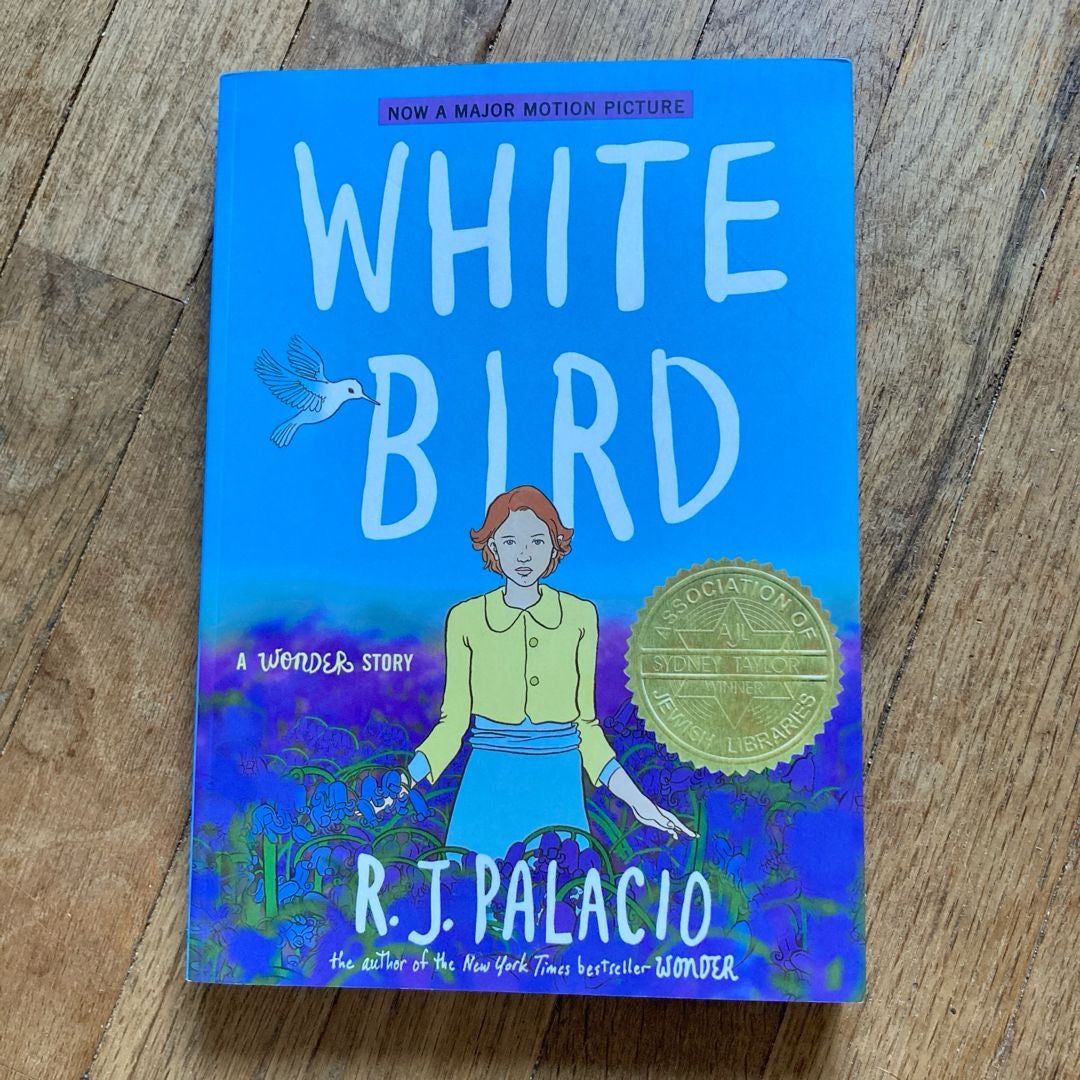 White Bird: a Wonder Story (a Graphic Novel)